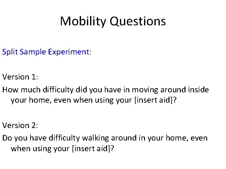 Mobility Questions Split Sample Experiment: Version 1: How much difficulty did you have in