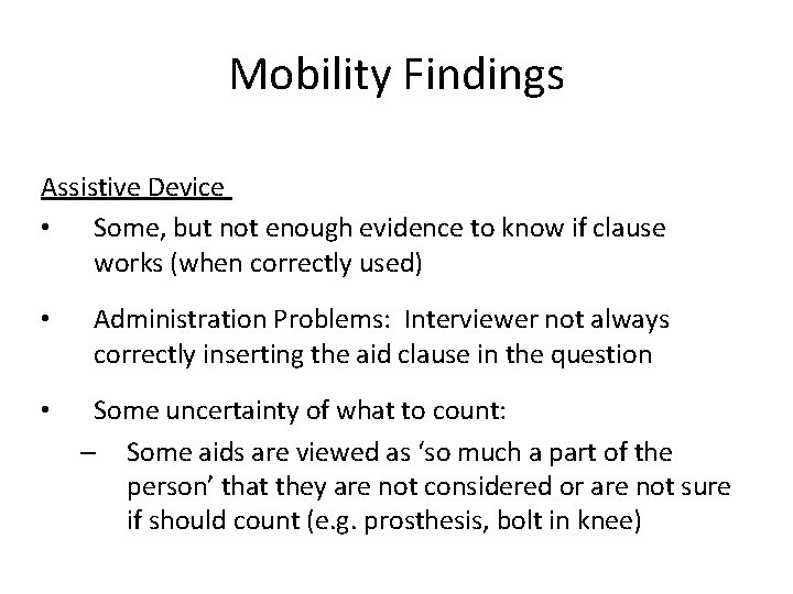 Mobility Findings Assistive Device • Some, but not enough evidence to know if clause