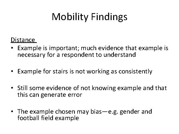 Mobility Findings Distance • Example is important; much evidence that example is necessary for