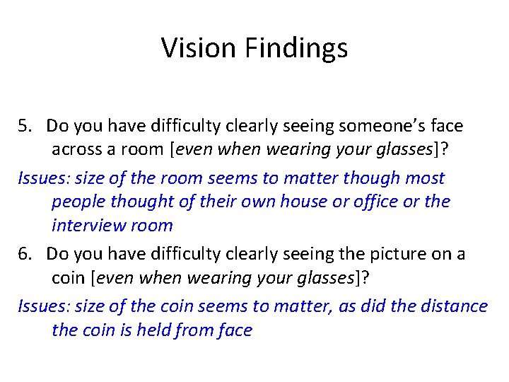 Vision Findings 5. Do you have difficulty clearly seeing someone’s face across a room