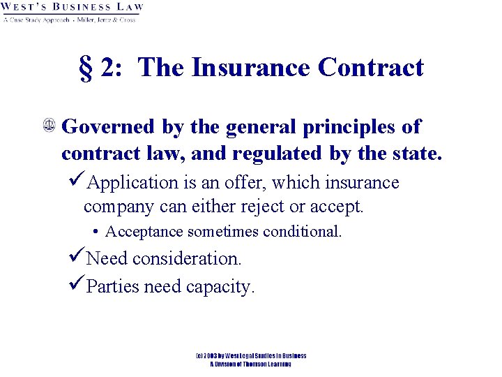 § 2: The Insurance Contract Governed by the general principles of contract law, and § 2: The Insurance Contract Governed by the general principles of contract law, and
