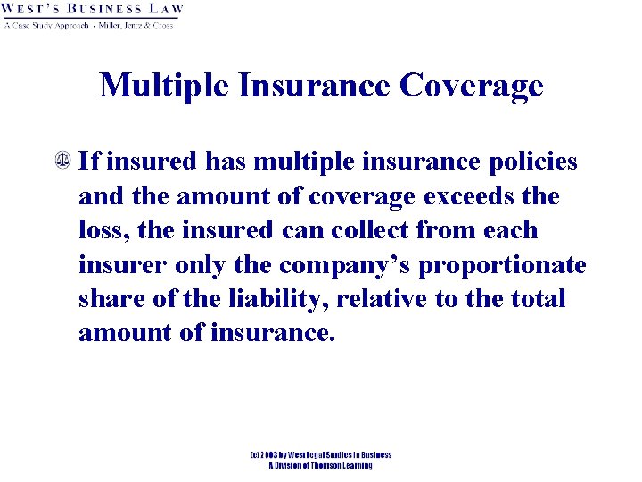 Multiple Insurance Coverage If insured has multiple insurance policies and the amount of coverage Multiple Insurance Coverage If insured has multiple insurance policies and the amount of coverage