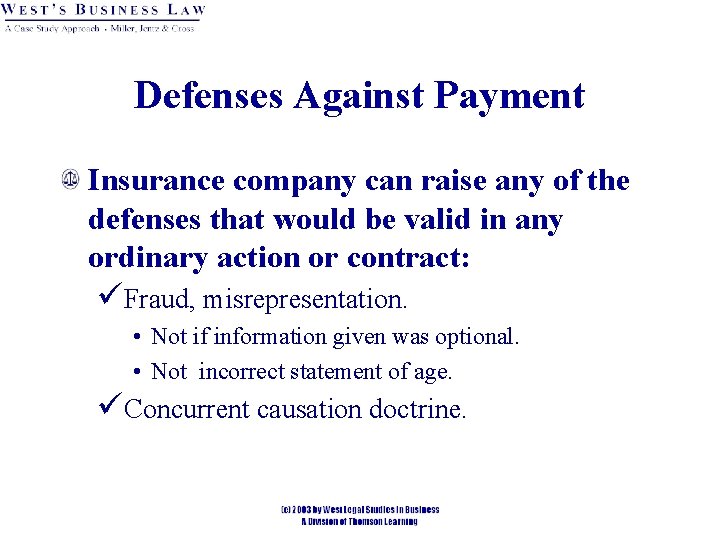 Defenses Against Payment Insurance company can raise any of the defenses that would be Defenses Against Payment Insurance company can raise any of the defenses that would be