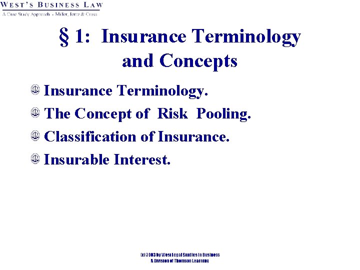 § 1: Insurance Terminology and Concepts Insurance Terminology. The Concept of Risk Pooling. Classification § 1: Insurance Terminology and Concepts Insurance Terminology. The Concept of Risk Pooling. Classification