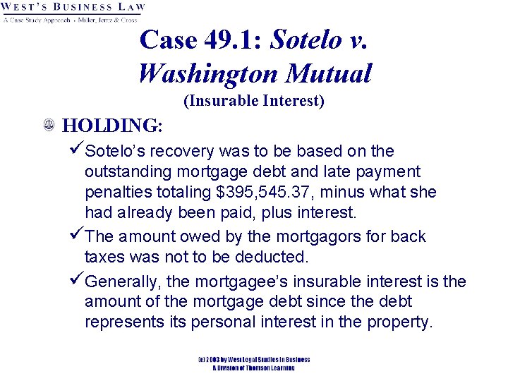 Case 49. 1: Sotelo v. Washington Mutual (Insurable Interest) HOLDING: üSotelo’s recovery was to Case 49. 1: Sotelo v. Washington Mutual (Insurable Interest) HOLDING: üSotelo’s recovery was to