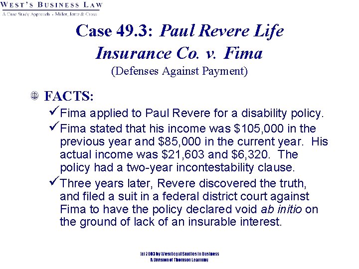 Case 49. 3: Paul Revere Life Insurance Co. v. Fima (Defenses Against Payment) FACTS: Case 49. 3: Paul Revere Life Insurance Co. v. Fima (Defenses Against Payment) FACTS: