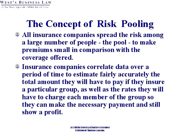 The Concept of Risk Pooling All insurance companies spread the risk among a large The Concept of Risk Pooling All insurance companies spread the risk among a large