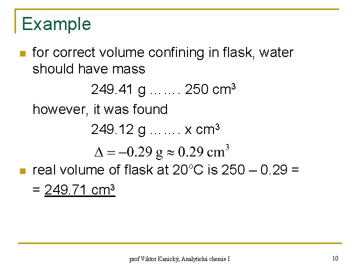 Example n for correct volume confining in flask, water should have mass 249. 41 Example n for correct volume confining in flask, water should have mass 249. 41