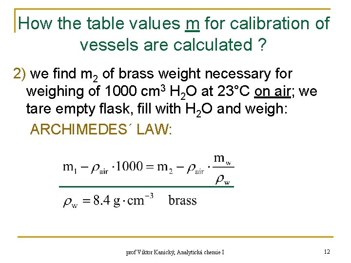 How the table values m for calibration of vessels are calculated ? 2) we How the table values m for calibration of vessels are calculated ? 2) we
