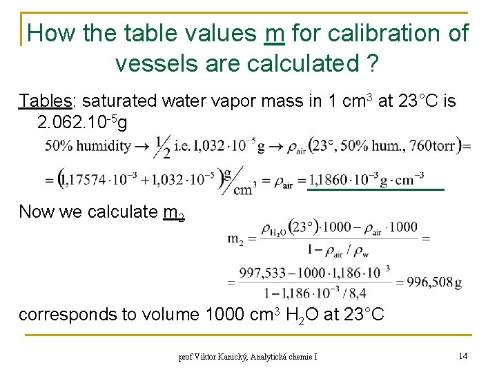 How the table values m for calibration of vessels are calculated ? Tables: saturated How the table values m for calibration of vessels are calculated ? Tables: saturated