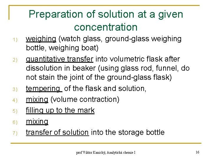Preparation of solution at a given concentration 1) 2) 3) 4) 5) 6) 7) Preparation of solution at a given concentration 1) 2) 3) 4) 5) 6) 7)