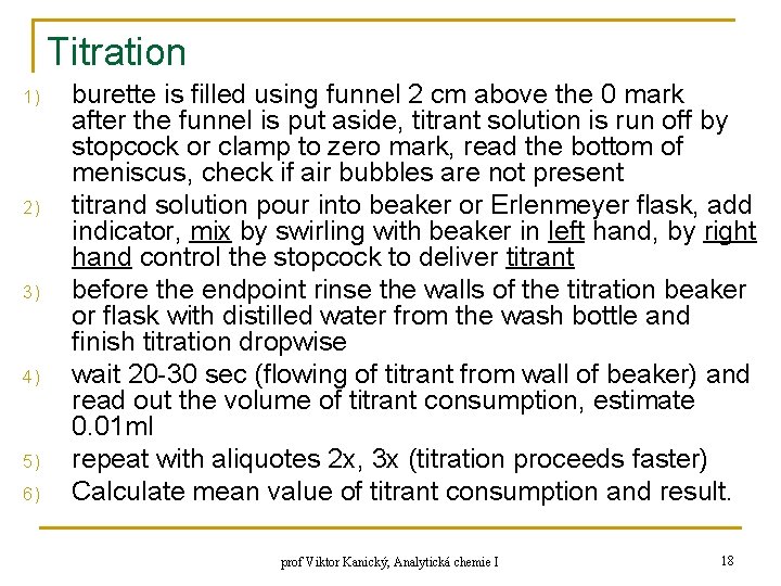Titration 1) 2) 3) 4) 5) 6) burette is filled using funnel 2 cm Titration 1) 2) 3) 4) 5) 6) burette is filled using funnel 2 cm