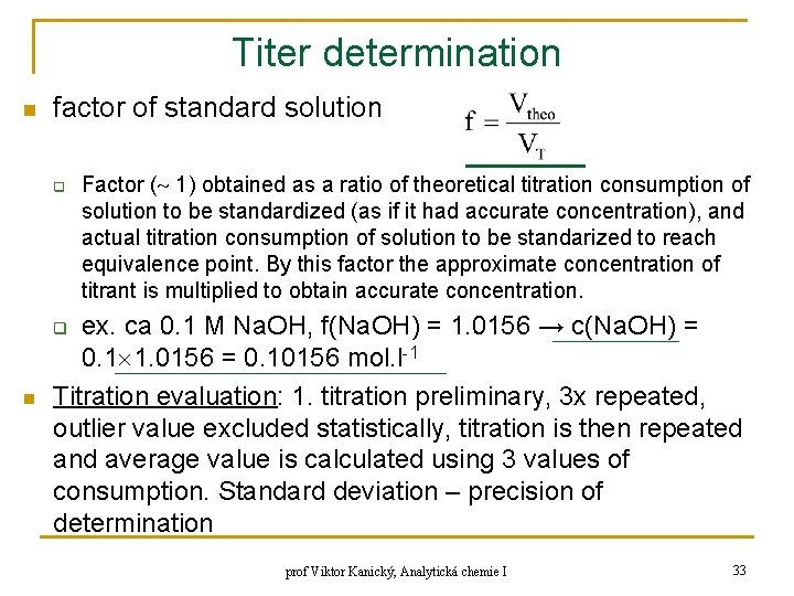 Titer determination n factor of standard solution q Factor ( 1) obtained as a Titer determination n factor of standard solution q Factor ( 1) obtained as a