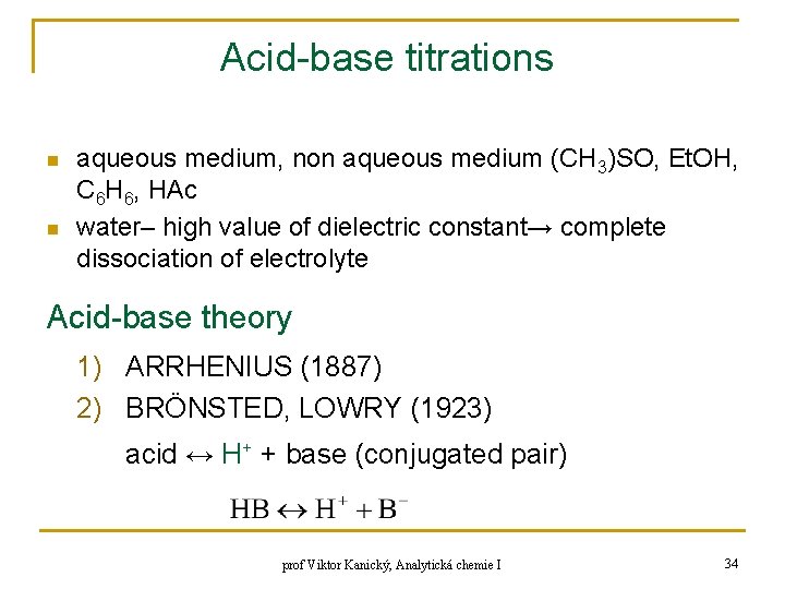 Acid-base titrations n n aqueous medium, non aqueous medium (CH 3)SO, Et. OH, C Acid-base titrations n n aqueous medium, non aqueous medium (CH 3)SO, Et. OH, C