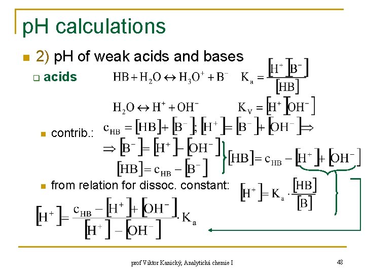 p. H calculations n 2) p. H of weak acids and bases q acids p. H calculations n 2) p. H of weak acids and bases q acids