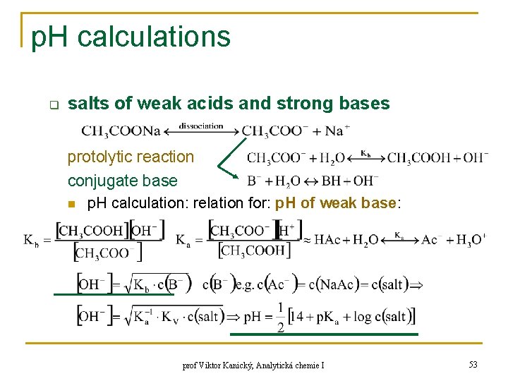 p. H calculations q salts of weak acids and strong bases protolytic reaction conjugate p. H calculations q salts of weak acids and strong bases protolytic reaction conjugate