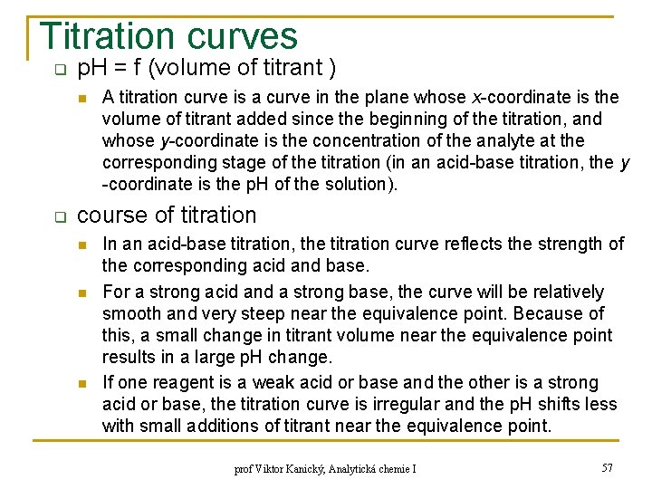 Titration curves q p. H = f (volume of titrant ) n q A Titration curves q p. H = f (volume of titrant ) n q A