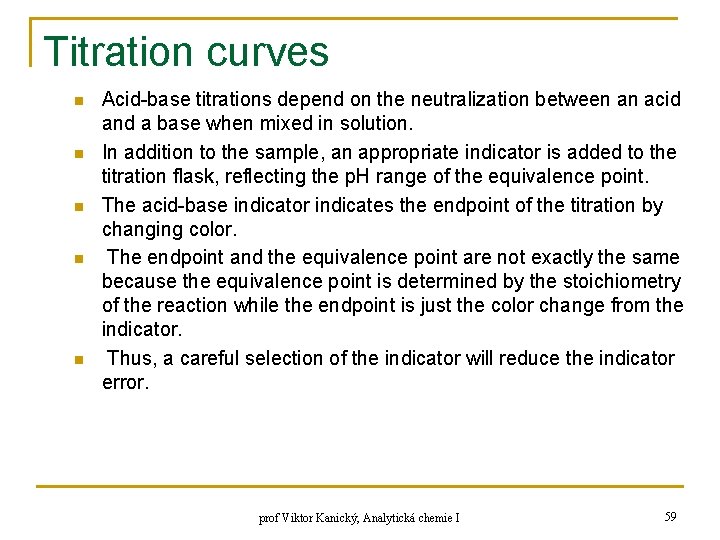 Titration curves n n n Acid-base titrations depend on the neutralization between an acid Titration curves n n n Acid-base titrations depend on the neutralization between an acid