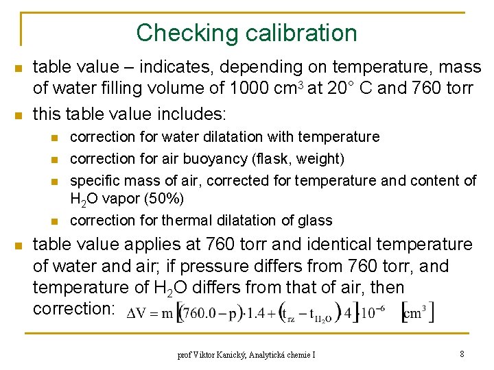 Checking calibration n n table value – indicates, depending on temperature, mass of water Checking calibration n n table value – indicates, depending on temperature, mass of water