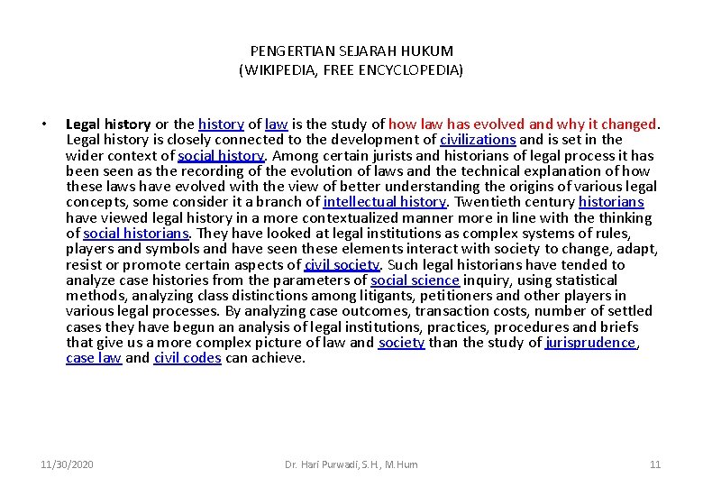 PENGERTIAN SEJARAH HUKUM (WIKIPEDIA, FREE ENCYCLOPEDIA) • Legal history or the history of law