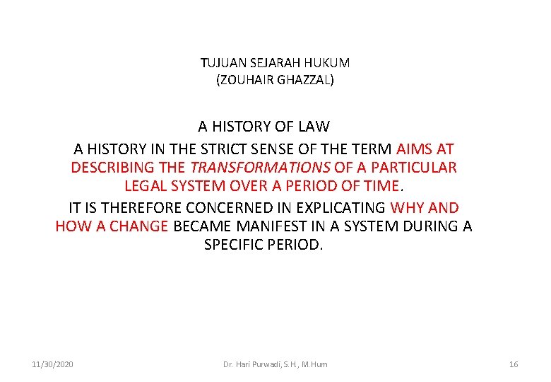 TUJUAN SEJARAH HUKUM (ZOUHAIR GHAZZAL) A HISTORY OF LAW A HISTORY IN THE STRICT
