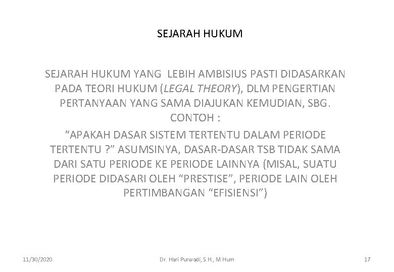 SEJARAH HUKUM YANG LEBIH AMBISIUS PASTI DIDASARKAN PADA TEORI HUKUM (LEGAL THEORY), DLM PENGERTIAN