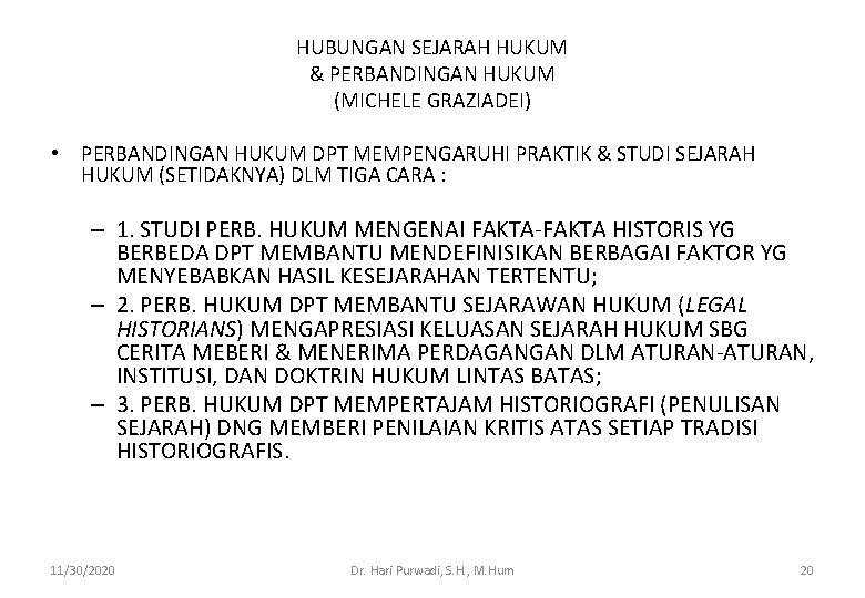HUBUNGAN SEJARAH HUKUM & PERBANDINGAN HUKUM (MICHELE GRAZIADEI) • PERBANDINGAN HUKUM DPT MEMPENGARUHI PRAKTIK