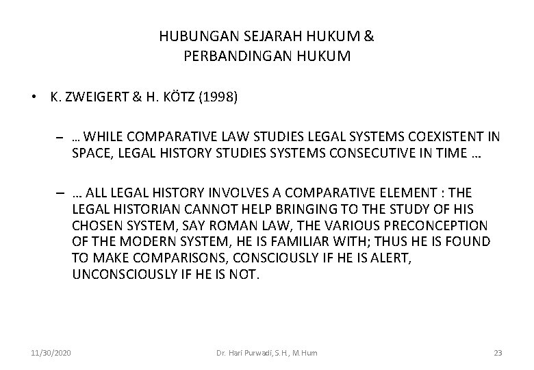 HUBUNGAN SEJARAH HUKUM & PERBANDINGAN HUKUM • K. ZWEIGERT & H. KÖTZ (1998) –