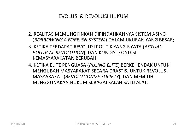 EVOLUSI & REVOLUSI HUKUM 2. REALITAS MEMUNGKINKAN DIPINDAHKANNYA SISTEM ASING (BORROWING A FOREIGN SYSTEM)