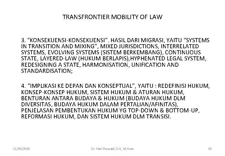TRANSFRONTIER MOBILITY OF LAW 3. “KONSEKUENSI-KONSEKUENSI”. HASIL DARI MIGRASI, YAITU “SYSTEMS IN TRANSITION AND