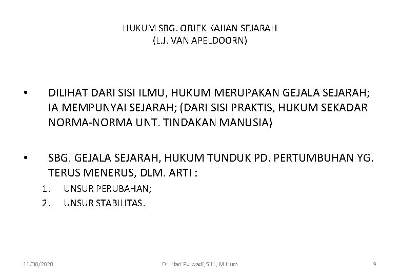 HUKUM SBG. OBJEK KAJIAN SEJARAH (L. J. VAN APELDOORN) • DILIHAT DARI SISI ILMU,