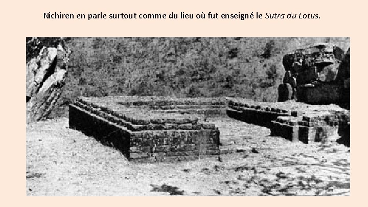 Nichiren en parle surtout comme du lieu où fut enseigné le Sutra du Lotus.