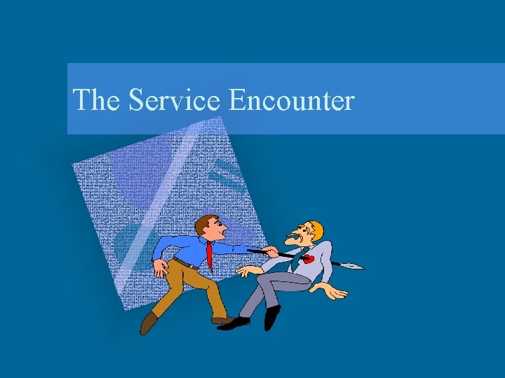 The Service Encounter 