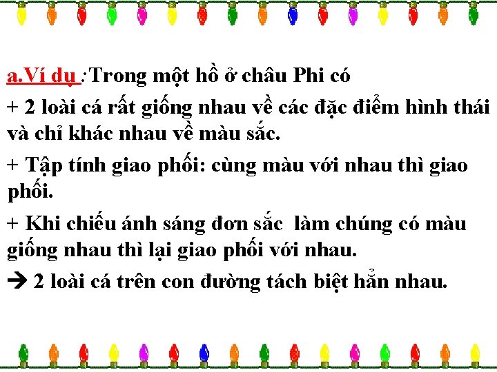 a. Ví dụ : Trong một hồ ở châu Phi có + 2 loài