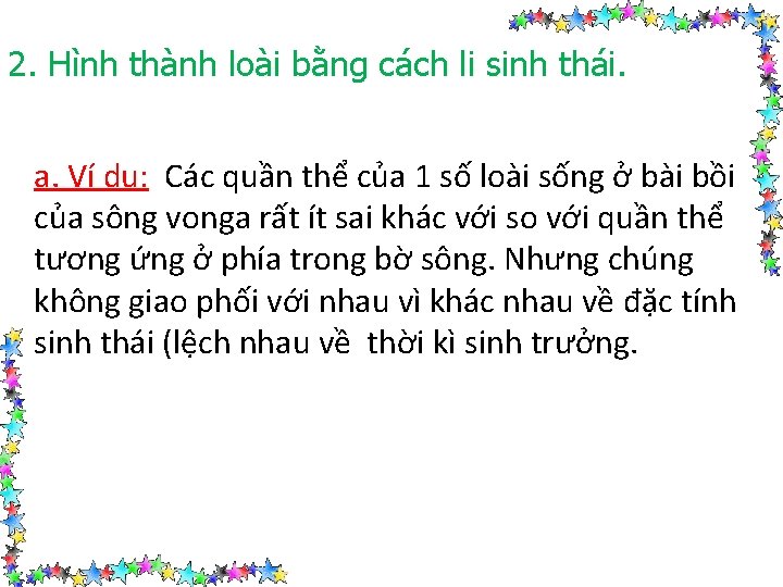 2. Hình thành loài bằng cách li sinh thái. a. Ví dụ: Các quần