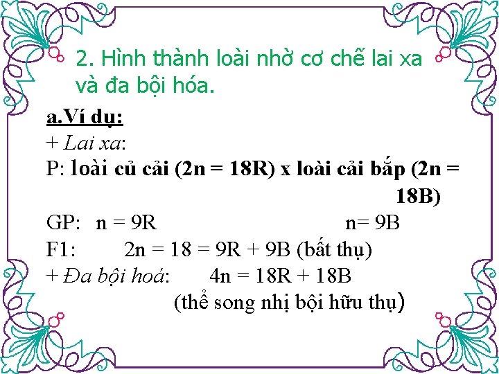 2. Hình thành loài nhờ cơ chế lai xa và đa bội hóa. a.