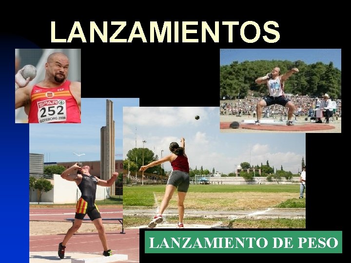 LANZAMIENTOS LANZAMIENTO DE PESO 