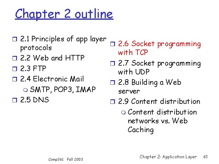 Chapter 2 outline r 2. 1 Principles of app layer r r protocols 2.