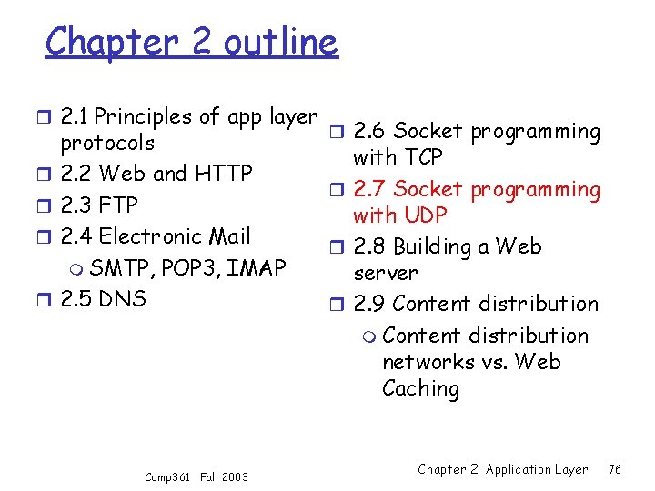 Chapter 2 outline r 2. 1 Principles of app layer r r protocols 2.