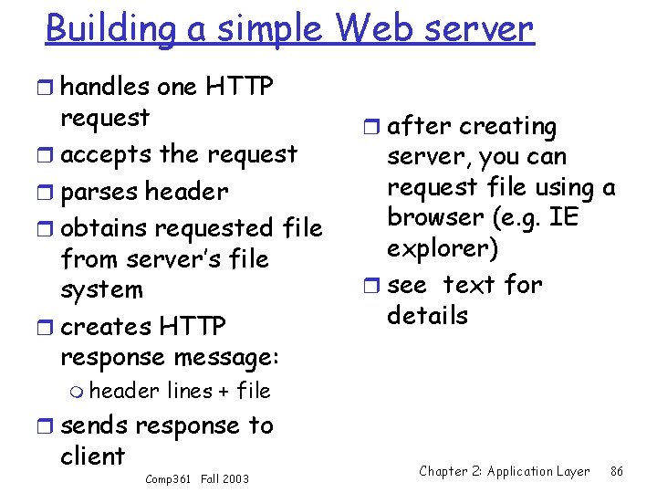 Building a simple Web server r handles one HTTP request r accepts the request