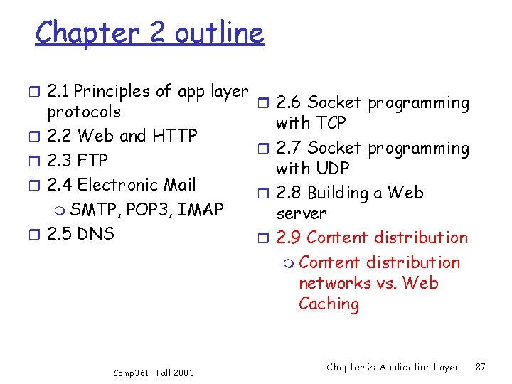 Chapter 2 outline r 2. 1 Principles of app layer r r protocols 2.