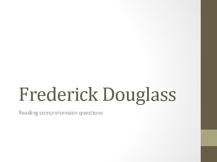 Frederick Douglass Reading comprehension questions 