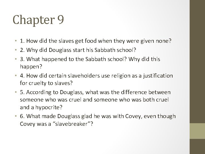 Chapter 9 • 1. How did the slaves get food when they were given