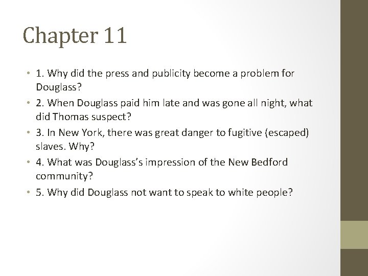 Chapter 11 • 1. Why did the press and publicity become a problem for