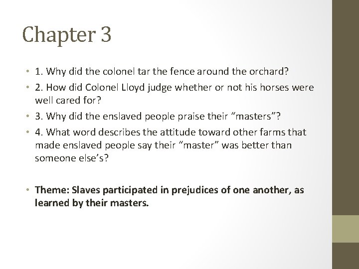 Chapter 3 • 1. Why did the colonel tar the fence around the orchard?