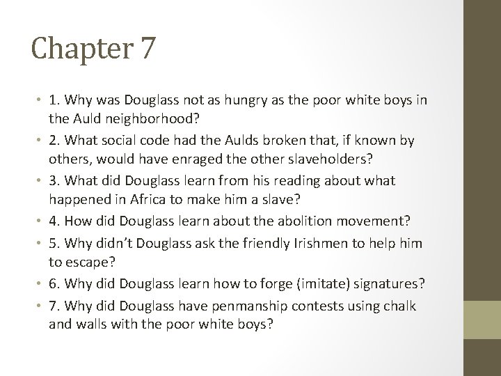 Chapter 7 • 1. Why was Douglass not as hungry as the poor white