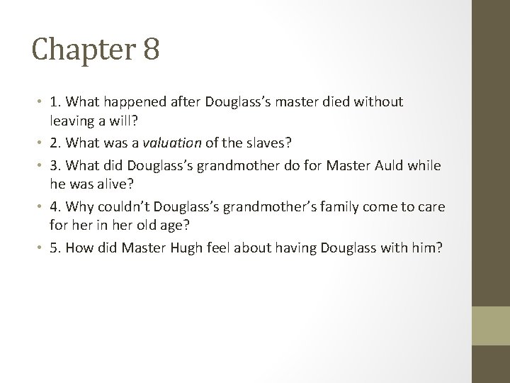 Chapter 8 • 1. What happened after Douglass’s master died without leaving a will?