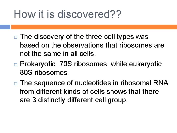How it is discovered? ? The discovery of the three cell types was based