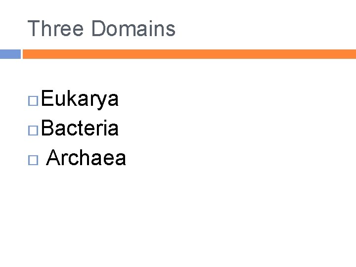 Three Domains Eukarya Bacteria Archaea 