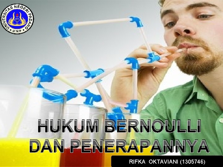 HUKUM BERNOULLI DAN PENERAPANNYA RIFKA OKTAVIANI (1305746) Copyright © Wondershare Software 